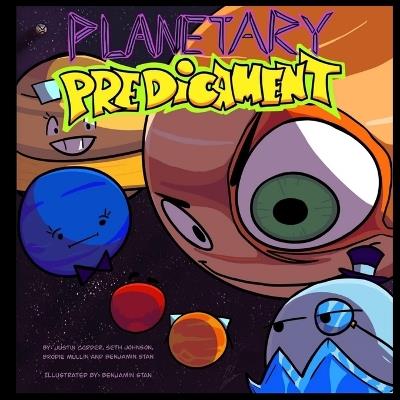 Planetary Predicament - Benjamin Stan,Seth Johnson,Justin Corder - cover