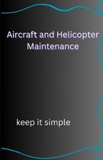 Aircraft and Helicopter Maintenance