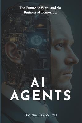 AI Agents: The Future of Work and the Business of Tomorrow - Obruche Orugbo - cover
