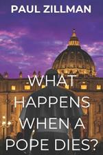 What Happens When a Pope Dies?