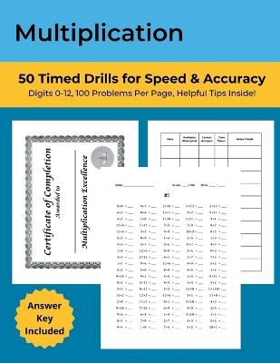 Multiplication: 50 Timed Drills for Speed & Accuracy: Math Drills, Digits 0-12, Ages 7-11, Grades 3-5, 100 problems per page - Naomi Aro - cover