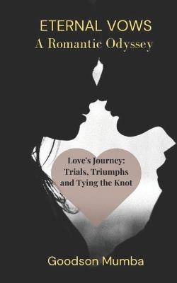 Eternal Vows: A Romantic Odyssey - Goodson Mumba - cover