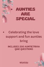Aunties Are Special: Celebrating The Love Support and Fun Aunties Bring