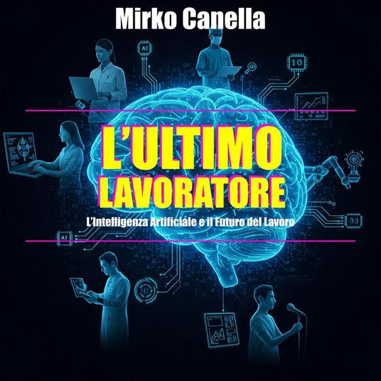 L'Ultimo Lavoratore - Mirko Canella - ebook