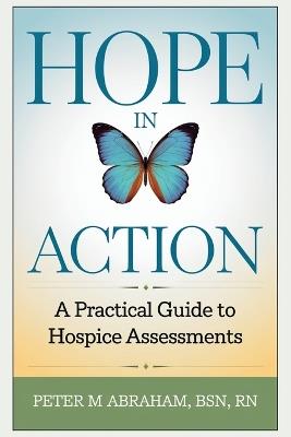 HOPE in Action: A Practical Guide to Hospice Assessments - Peter Abraham - cover