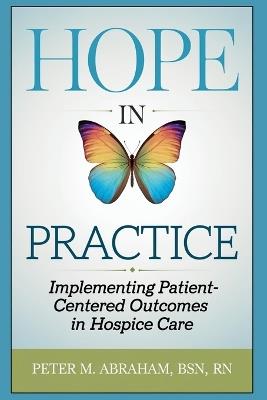 HOPE in Action: A Practical Guide to Hospice Assessments - Peter Abraham - cover