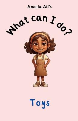 What can I do?: Toys - Amelia Ali - cover