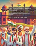140 Years of Indian National Congress: Representing Crores of People through Democratic Processes