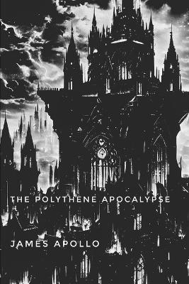The Polythene Apocalypse - James Apollo - cover