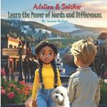 Adeline And Snicker Learn The Power Of Words And Differences