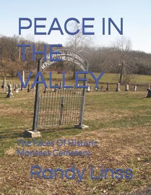 Peace in the Valley: The Faces Of Historic Monsees Cemetery - Randy Linss - cover
