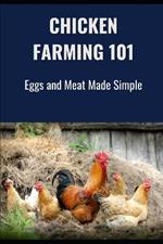 Chicken Farming 101: Eggs and Meat Made Simple