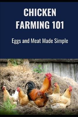 Chicken Farming 101: Eggs and Meat Made Simple - Farmer's Library - cover