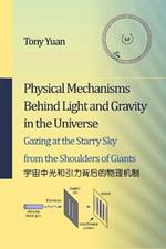 Physical Mechanisms Behind Light and Gravity in the Universe: Unified Field Theory Based on Xton