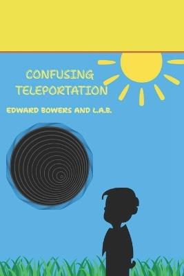Confusing Teleportation - Edward Bowers - cover