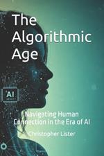 The Algorithmic Age: Navigating Human Connection in the Era of AI