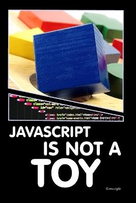 JavaScript is NOT a Toy - Kenwright - cover