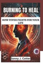 Burning to Heal: How Fever Fights for Your Life