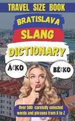 Bratislava Slang Dictionary: Your Guide to the Fun, Funny, and Untranslatable Words of Bratislava