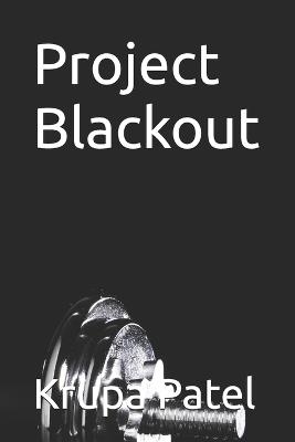 Project Blackout - Krupa Patel - cover