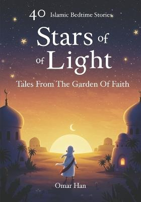 Stars of Light: Tales from the Garden of Faith - Omar Han - cover