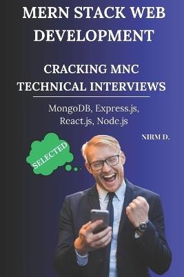 MERN Stack Web Development: Cracking MNC Technical Interviews - Nirm D - cover
