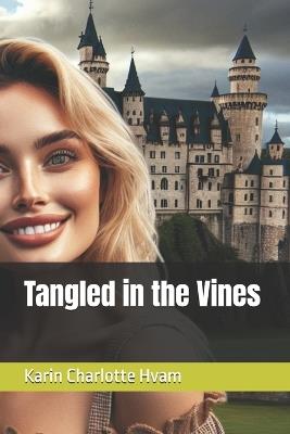 Tangled in the Vines - Karin Charlotte Hvam - cover