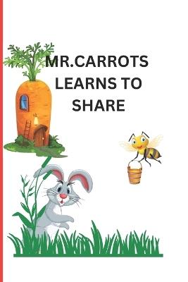 Mr.Carrots Learns to Share: Kids book - Elizabeth Wambui Njunge - cover