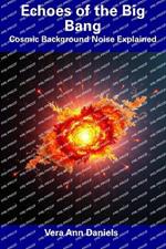 Echoes of the Big Bang: Cosmic Background Noise Explained