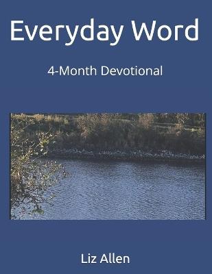 Everyday Word: 4-Month Devotional - Liz Allen - cover