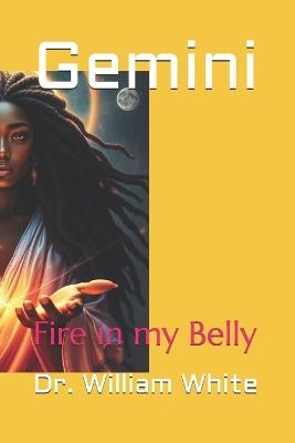 Gemini: Fire in my Belly - William White - cover