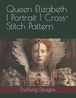 Queen Elizabeth I Portrait 1 Cross-Stitch Pattern