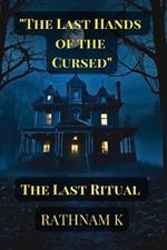 The Last Hands of the Cursed: The Last Ritual