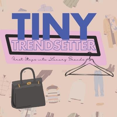 Tiny Trendsetter: First Steps into Luxury Brands - Parker London - cover