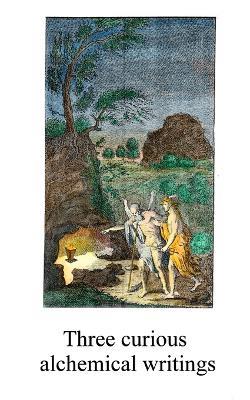 Three curious alchemical writings - Anonymous - cover