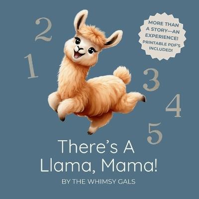 There's a Llama, Mama!: Counting Fun From 1 to 10 (Includes interactive PDF printables to bring learning to life!) - The Whimsy Gals - cover