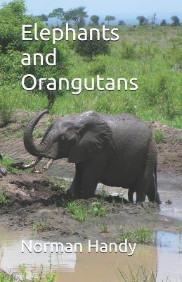 Elephants and Orangutans - Norman Handy - cover