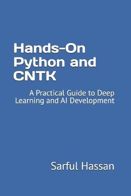 Hands-On Python and CNTK: A Practical Guide to Deep Learning and AI Development - Sarful Hassan - cover