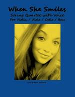 When She Smiles: String Quartet with Voice - For Violin / Viola / Cello / Bass
