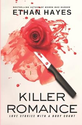Killer Romance: Loves Stories with a Body Count - Ethan Hayes - cover