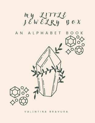 My Little Jewelry Box: an alphabet book - Valentina Bravura - cover