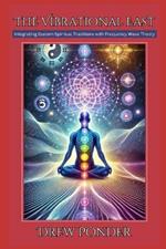 The Vibrational East: Integrating Eastern Spiritual Traditions with Frequency Wave Theory