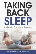 Taking Back Sleep: A Guide for New Parents