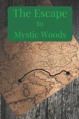 The Escape to Mystic Woods - cover