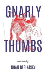 Gnarly Thumbs