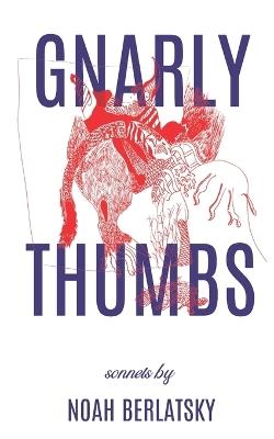 Gnarly Thumbs - Noah Berlatsky - cover