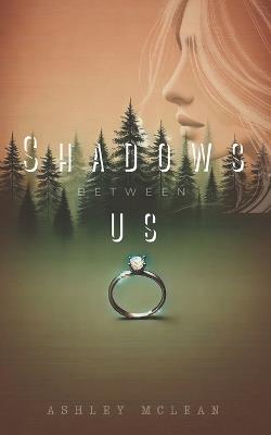 Shadows Between Us - Ashley McLean - cover
