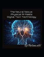 The Neural Nexus: Physical AI Meets Digital Twin Technology