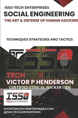 Social Engineering: The Art & Defense of Human Hacking - Victor P Henderson - cover