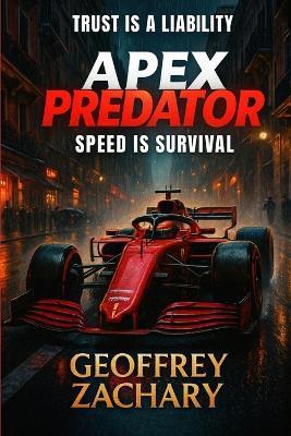 Apex Preditor: Speed Is Survival - Geoffrey Zachary - cover